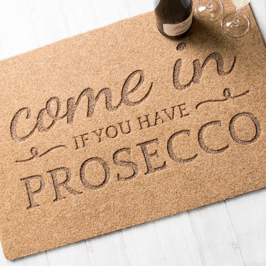 Come In If You Have Prosecco Doormat