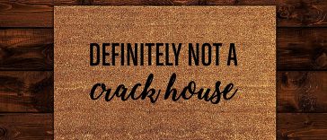 Not A Crack House Doormat