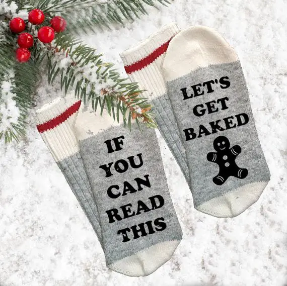 If You Can Read This Lets Get Baked Christmas Socks